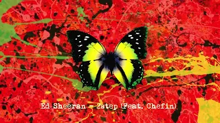 Ed Sheeran ft. Chefin - 2 Step