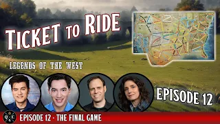 Ticket to Ride - S1E12 - The Last Ride - Legends of the West Actual Play