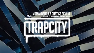 6ix9ine ft. Nicki Minaj & Kanye West - MAMA (R3HAB & Dustice Remix)
