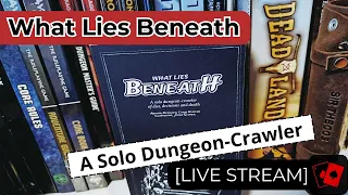 Live Stream - What Lies Beneath Solo Playthrough