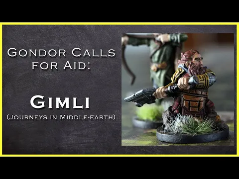 Gondor Calls for Aid - Gimli (Journeys in Middle-earth)