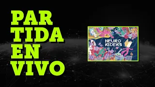 Partida en Vivo - Neuroriders