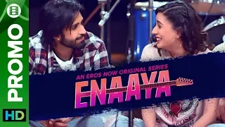 Enaaya - Promo | An Eros Now Original Series | All Episodes Streaming Now