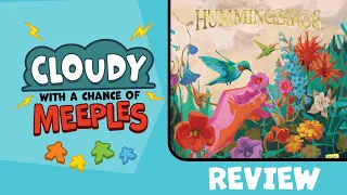 Hummingbirds Review - Cloudy with a Chance of Meeples