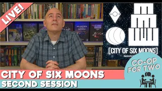 City of Six Moons - Session 2 (Live)