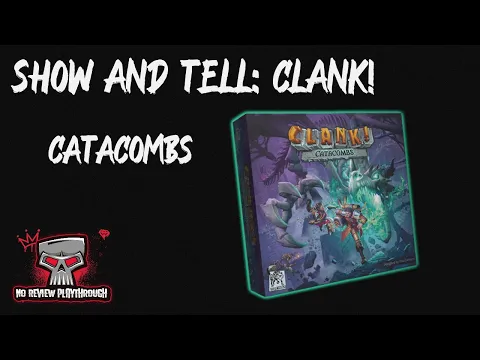 Episode 11-Show and Tell-Storing Clank! Catacombs w/expansions