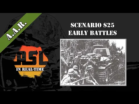 Advanced Squad Leader AAR 07 - Early Battles (S25)