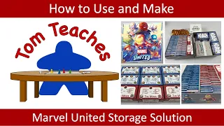 Tom Teaches Marvel United (Storage Solution)
