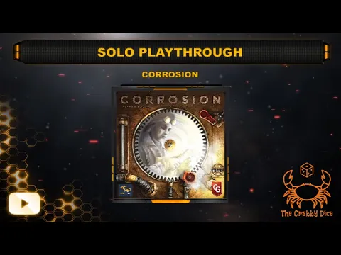 Corrosion ... Solo Playthrough by the Crabby Dice