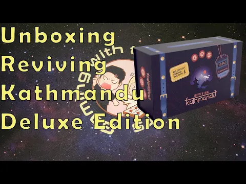 Unboxing Reviving Kathmandu Deluxe Edition
