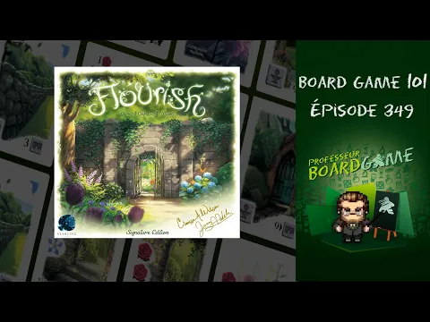 Board Game 101 (EP349) Flourish - Règles et critique