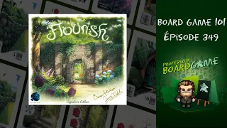 Board Game 101 (EP349) Flourish - Règles et critique