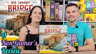 Old London Bridge - A Non-Gamer's Review