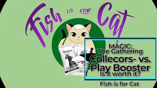 MtG - Collectors- vs. Play-Booster, Is it worth it?