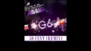 Like A G6 Remix by 50 Cent ft Far East Movement [Download] | 50 Cent Music