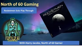North of 60 Gaming - Solo Run Through of Rocketmen