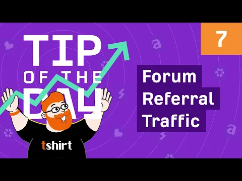 How to Get Referral Traffic From Forums [ToD 7]