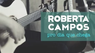 Roberta Campos - Pro Dia Que Chega (Web Clipe)