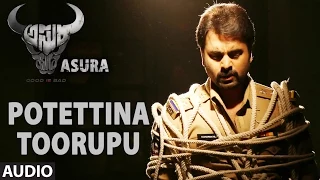 Potettina Toorupu  Full Song || Asura || Nara Rohit , Priya Benerjee