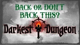 Back or Don't Back This? Darkest Dungeon: The Board Game