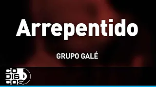 Arrepentido, Grupo Gale - Audio