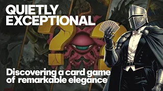 Quietly Exceptional | Discovering a Card Game of Remarkable Elegance