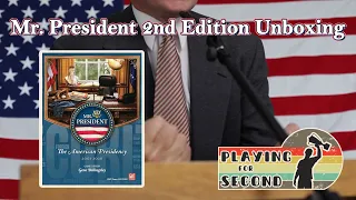 Mr. President 2nd Edition Unboxing - Playing for Second 