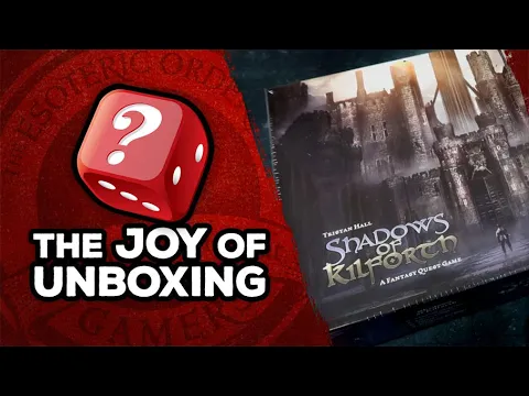 The Joy of Unboxing: Shadows of Kilforth