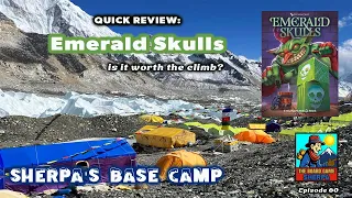 Emerald Skulls Quick Review - Sherpa’s Base Camp - Thunderworks 4k