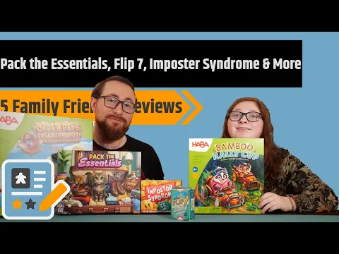 5 Family Friendly Games Reviews - Flip 7, Imposter Syndrome, Pack the Essentials & More!
