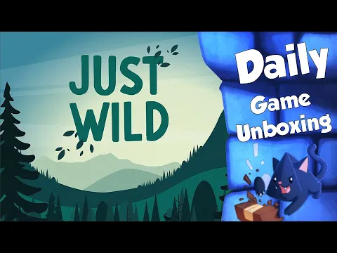 Just Wild - Daily Game Unboxing