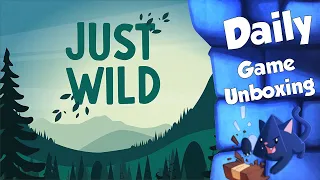 Just Wild - Daily Game Unboxing