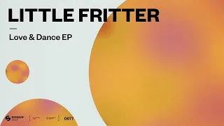 Little Fritter - Love & Dance (Official Audio)