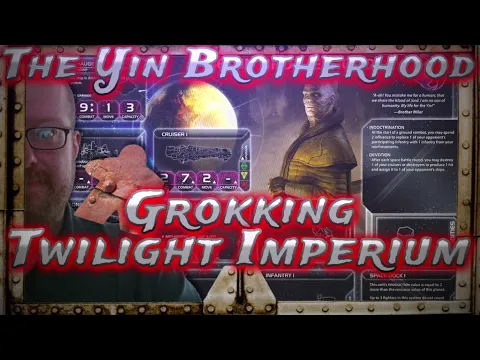 The Yin Brotherhood, Grokking Twilight Imperium