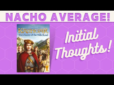 Kashgar: Merchants of the Silk Road - First Impressions!