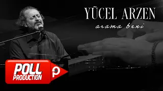 Yücel Arzen - Arama Beni - (Official Live Video)