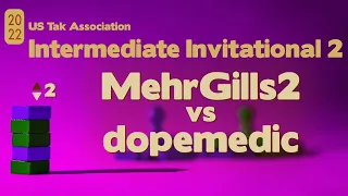 Live Commentary - 2nd 2022 Intermediate Tak Tournament SEMIFINALS - MehrGills2 vs dopemedic - Game 2