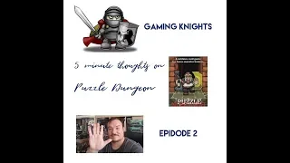 5 Minute Thoughts : Ep. 2 ..... Puzzle Dungeon