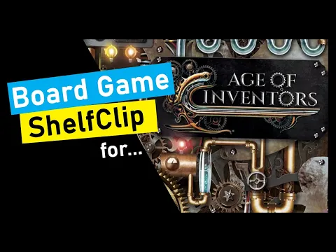 ShelfClips: Age of Inventors (Short Board Game Preview)