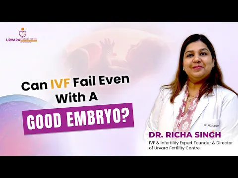 Can IVF Fail Even With a Good Embryo? | IVF Success Factors Explained | Dr Richa Singh