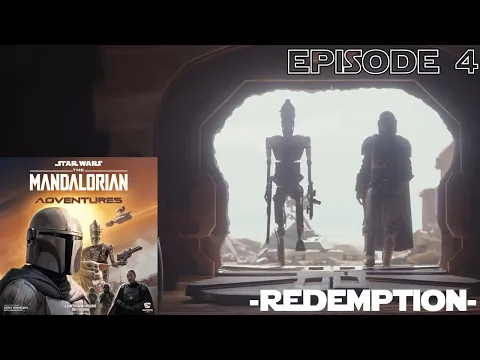 The Mandalorian Adventures | Episode 4 Season finale | Redemption