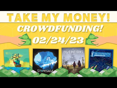 Take My Money - Crowdfunding Review! (02/24/23)