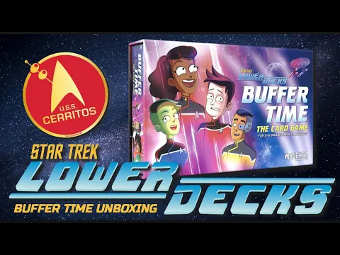 Star Trek Lower Decks - Buffer Time - The Card Game - Unboxing