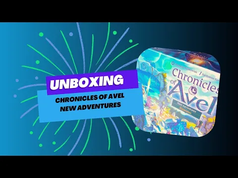Unboxing Chronicles of Avel expansion New adventures