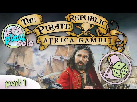 Let's Play The Pirate Republic: Africa Gambit (Solo) - Part 1
