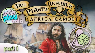 Let's Play The Pirate Republic: Africa Gambit (Solo) - Part 1