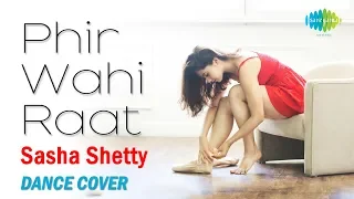 Phir Wahi Raat Hai | फिर वही रात है | Music Teacher | Ballet | Dance Cover By Sasha Shetty | Papon