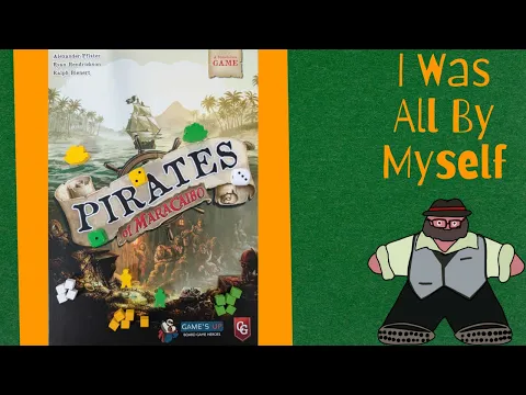 Who Needs A Crew? - Pirates of Maracaibo Solo Play