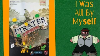 Who Needs A Crew? - Pirates of Maracaibo Solo Play