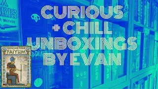Curious + Chill Unboxings Episode 24 - Faiyum